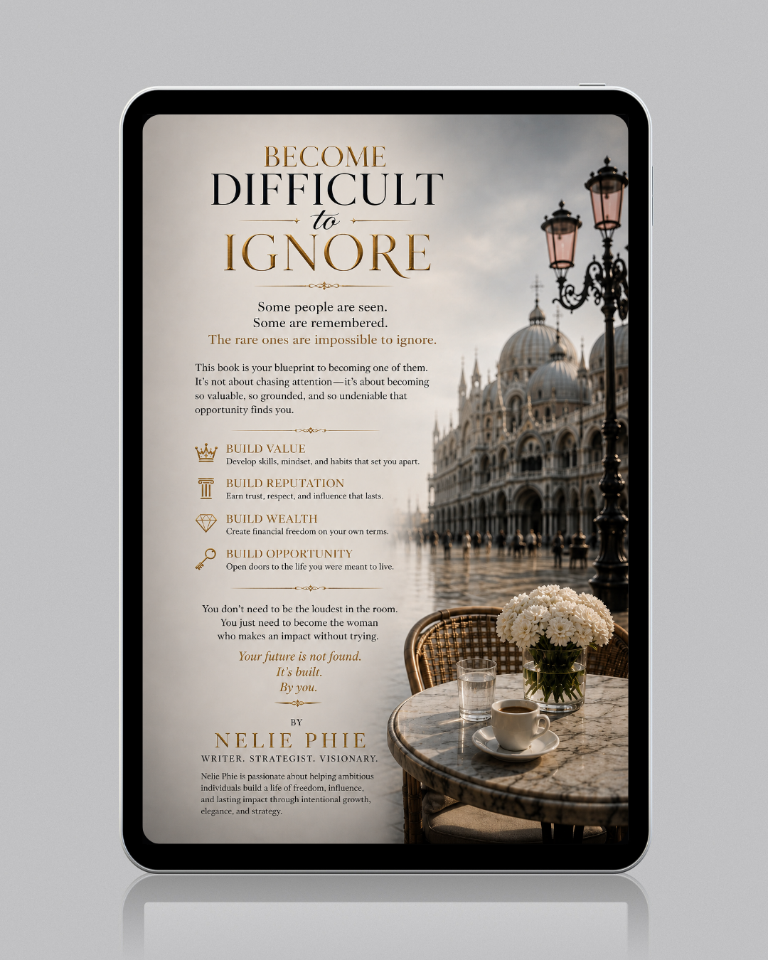 Become Difficult to Ignore